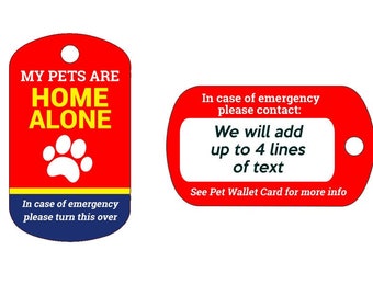 My Pet's Are Home Alone Keychain, Wallet Card and Self Laminating Pouch, Customize with 4 lines of text on the back