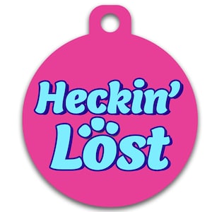 Médaille d'identification amusante pour chien et chat - Heckin' Lost - informations de contact au dos - couleurs à personnaliser