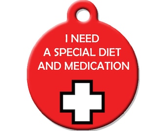 Medical Alert Custom Pet ID Tag - I Need A Special Diet And Medication - on the front, your contact info on the back