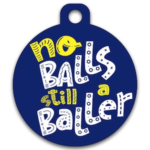 Médaille d'identification hilarante pour chien et chat - No Balls Still A Baller - Coordonnées au dos - Couleurs à personnaliser