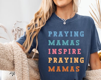 Praying Mama Shirt Comfort Colors, Christian Mom Shirt, Faith Mom Tee, Religious Gift for Mom, Mothers Day Christian Gift