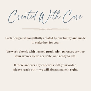 May include: Cream-colored graphic with the text "Created With Care" in a script font. The text below states that each design is thoughtfully created by family and made to order. It also mentions working with trusted partners.