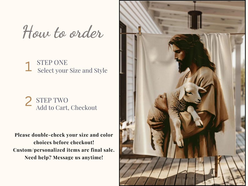 Op de afbeelding: Een wit deken met een bedrukte afbeelding van een man die een lam vasthoudt. De afbeelding is in bruine en witte tinten. De tekst "How to order" is gedrukt aan de linkerkant van de afbeelding. De tekst "Step One: Select your Size and Style" is gedrukt onder de tekst "How to order". De tekst "Step Two: Add to Cart, Checkout" is gedruckt onder de tekst "Step One". De tekst "Please double-check your size and colour choices before checkout! Custom/personalised items are final sale. Need help? Message us anytime!" is gedrukt onder de tekst "Step Two".