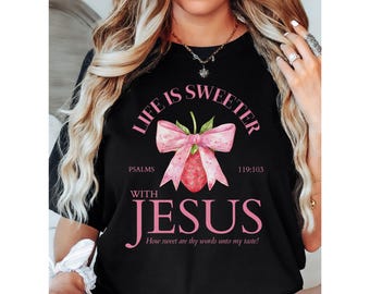 Shirt leven is zoeter met Jezus, Psalm 119 christelijk T-shirt, shirt Strawberry Bow, shirt vrouwelijk geloof, christelijk esthetisch T-shirt