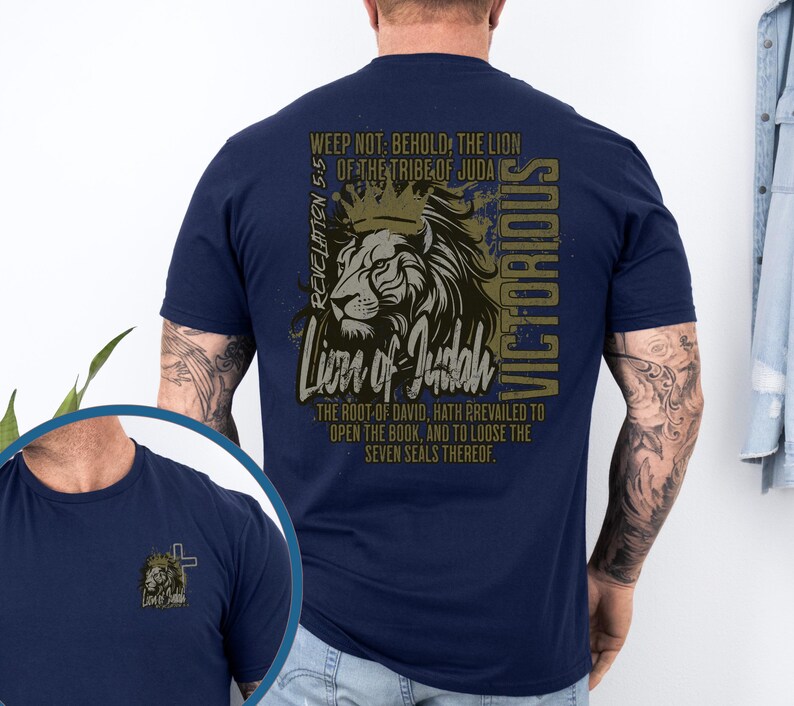 May include: A navy blue t-shirt featuring a graphic of a lion with a crown, the text "Lion of Judah" and the text "Revelation 5:5 Weep not: Behold, the Lion of the Tribe of Judah Victorious The root of David, hath prevailed to open the book, and to loose the seven seals thereof."