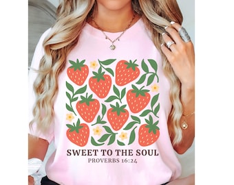 Christian shirt aardbei, Sweet to the Soul Spreuken 16:24 Tee, Cottagecore aardbei shirt, christelijk zomer shirt, comfort kleuren Faith