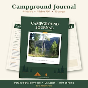 May include: A Campground Journal printable and fillable PDF with 25 pages. The cover is dark green with a central polaroid-style photo of a lake and trees, featuring the text Campground Journal and Your trips, your campsites, your memories.