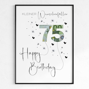 Może przedstawiać: Oprawiony wydruk z napisem "Happy Birthday" w kursywie. Numer "75" jest wycięty i wypełniony banknotami euro. Wydruk zawiera również słowa "Kleiner Wunscherfüller" oraz dekoracyjne serca i nasiona mniszka lekarskiego.