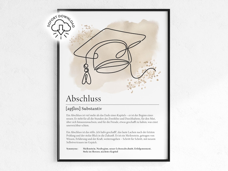 Modernes Poster mit abstrakter Line Art eines Abschlusshuts, kombiniert mit einer liebevollen Definition zum Thema Abschluss. Perfektes Geschenk zum Schulabschluss, Studium, Ausbildung oder Weiterbildung. Ideal als personalisierter Kunstdruck zur Feier eines neuen Lebensabschnitts. Minimalistisches Design in Schwarz-Weiß mit emotionalem Text. Digitaler Sofort-Download für dein Zuhause oder als besondere Geschenkidee für Schüler und Studenten.