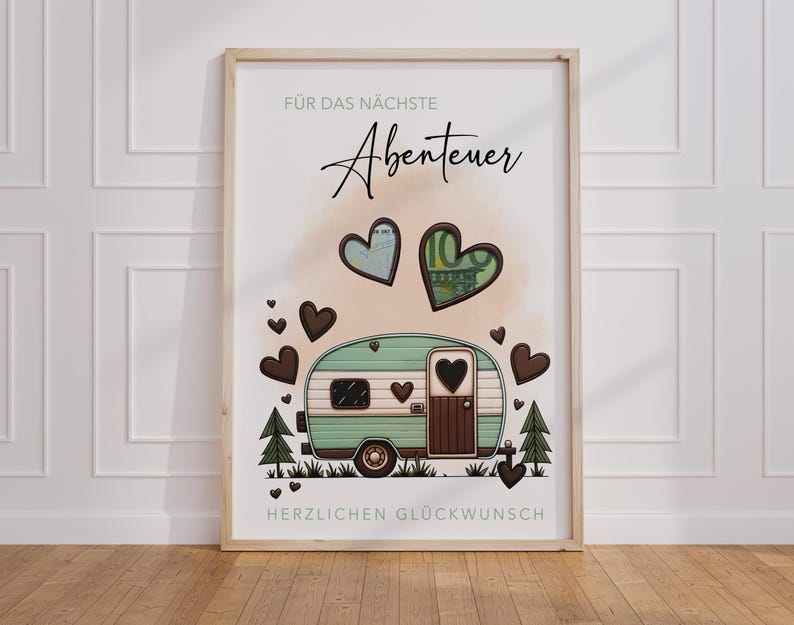May include: A framed print featuring a teal and brown camper illustration with heart accents. The print includes the text "F&Uuml;R DAS N&Auml;CHSTE Abenteuer" and "HERZLICHEN GL&Uuml;CKWUNSCH". Two heart-shaped illustrations contain currency.