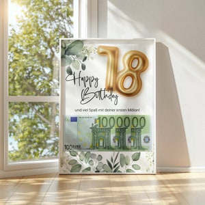 May include: A white card with a gold number 18 balloon and the text "Happy Birthday" and "und viel Spa&szlig; mit deiner ersten Million!"  A 100 Euro bill is shown below the text.