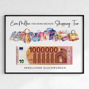 May include: A white card with a black frame and the text "Eine Million für deine nächste Shopping-Tour" and a picture of a 10 Euro bill with the text "1000000" and "HERZLICHEN GLÜCKWUNSCH". The image also includes a watercolor illustration of various shopping items, including shoes, purses, and perfume bottles.