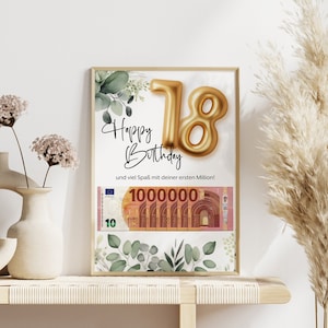 May include: A printable 18th birthday card with a gold balloon number 18 and a fake 100,000 euro bill. The text on the card reads "Happy Birthday" and "und viel Spa&szlig; mit deiner ersten Million!"