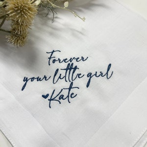 Forever Your Little Girl Personalized/Embroidered Wedding Handkerchief. Father of Bride Gift/Mother of the Bride , Modern Script