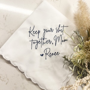 Keep your sh*t together/ Personalized/Embroidered Wedding Handkerchief. Father of Bride/Mother of the Bride or Groom Gift/Keep it together