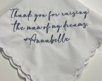 Personalized / Monogrammed Embroidered Wedding Handkerchief.  / Mother of Groom Gift/ Gift for Mother in law /Raising the Man of my Dreams