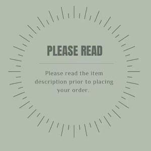 May include: A circular design with radial lines surrounds the text "PLEASE READ" in dark grey. Below, the text reads, "Please read the item description prior to placing your order." The background is a muted green.