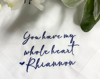 You have my whole heart Personalized/Embroidered Wedding Handkerchief. Gift for Groom or Bride/ Modern Script