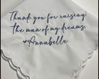 Personalized / Monogrammed Embroidered Wedding Handkerchief.  / Mother of Groom Gift/ Gift for Mother in law /Raising the Man of my dreams