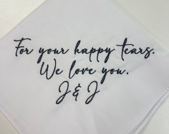 For Your Happy Tears Personalized/Embroidered Wedding Handkerchief. Father of Bride Gift/Mother of the Bride or Groom Gift/ Ships FAST! BB