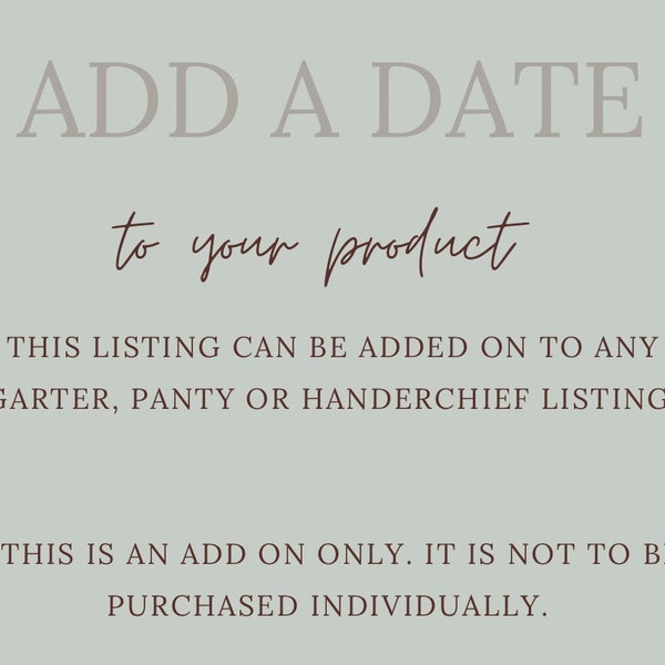 Add a Date / Add to Handkerchief or Garter (DOES NOT include garter/handkerchief)