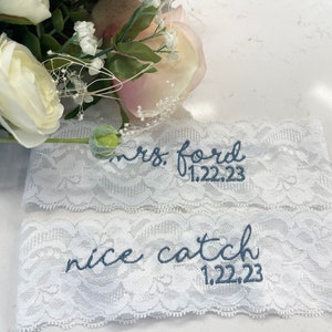 Personalized / Monogrammed Embroidered WHITE  Lace Wedding and Toss Garters w/ date.  Something Blue! Nice Catch Garter / You're Next!