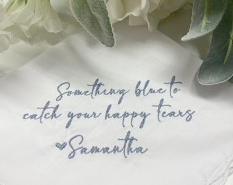 Something Blue to catch your happy tears Gift for the Bride Personalized/Embroidered Wedding Handkerchief Gift from Mother of the Bride