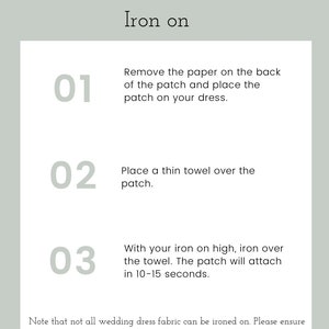 May include: A step-by-step guide on how to iron on a patch to a wedding dress. The instructions include removing the paper backing, placing a thin towel over the patch, and ironing for 10-15 seconds. The text also notes that not all wedding dress fabric can be ironed on.