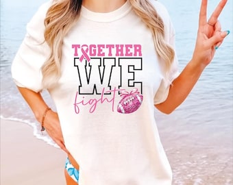 Together We Fight Football Shirt, Comfort Colors Football Breast Cancer Shirt