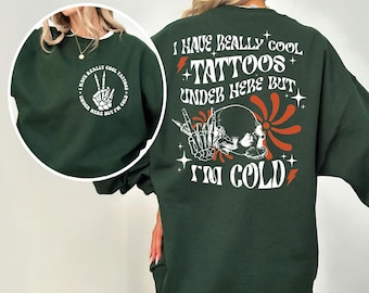 Funny Tattoo Sweatshirt, Skull Tattoos, I'm Cold Hoodie