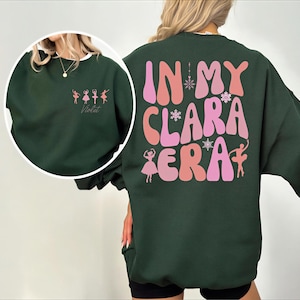 Custom In My Clara Era Sweatshirt, Personalized Nutcracker Hoodie, Nutcracker Ballet Sweatshirt