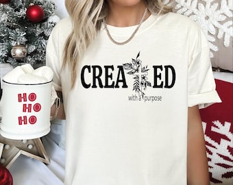 Created With A Purpose Shirt, Comfort Colors Faith Tee, Bible Saying TShirt