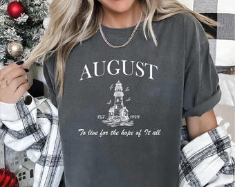 August Comfort Colors Shirt, Live For The Hope of It All, Music Lover Gift