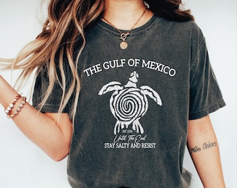 Gulf of Mexico Until The End Stay Salty and Resist Shirt, Comfort Colors Gulf Coast Tshirt, Mexico Beach Shirt, Mexico Resist Shirt
