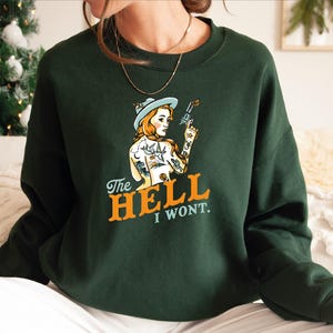 The Hell I Won&#39;t Sweatshirt,Cowgirl Hoodie,Rodeo Sweatshirt, Country Girl Sweater, Womens Graphic Hoodie,Country Music Sweater
