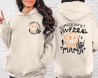 Feral Mama Sweatshirt, Funny Mommy Graphic Hoodie