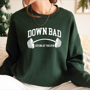 Down Bad Crying at the Gym Sweatshirt,  Song Lyrics Sweatshirt,  Pop Star Hoodie, Workout Girly Sweatshirt