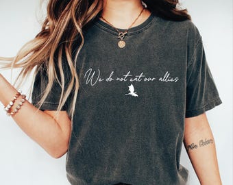 We Do Not Eat Our Allies Shirt, Comfort Colors Fourth Wing Shirt, Dragon Woman Tee