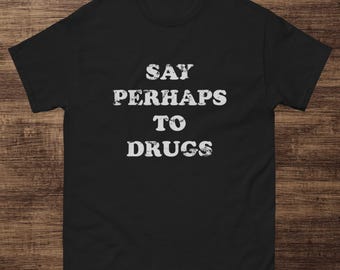 Perhaps - T-Shirt