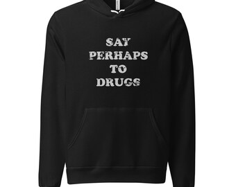 Perhaps - Hoodie