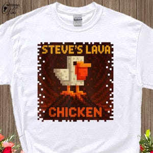 Lava Chicken Gamer Shirt, Steve&#39;s Lava Chicken Shirt, Video Game Graphic Top, Steve Style Lava Trap Shirt, Gaming Tee, Chicken Cartoon, W129