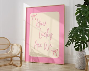 Howlucke wir Spielkarte Poster, Rosa kokette Schleife Zitat Kunstdruck, weiches Mädchen ästhetische Wandkunst, Affirmationen Druck, Dopamin-Dekor