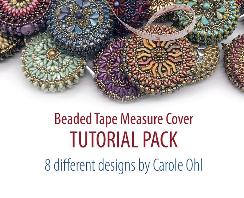 May include: A collection of eight beaded tape measure covers in various colors and patterns. The covers are made with seed beads and feature intricate designs. The text "Beaded Tape Measure Cover TUTORIAL PACK 8 different designs by Carole Ohl" is printed below the covers.