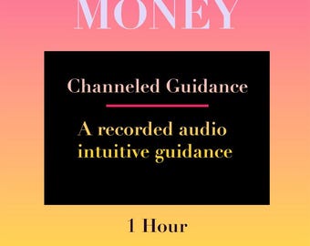 MONEY - 1 hour - Focused Channeled Intuitive Guidance