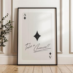 Take a Chance Ace of Diamonds Druck, Spielkarte Poster, Neutral Wohnkultur, Monochrom Schwarz und Weiß, Inspiration Zitat Geschenk