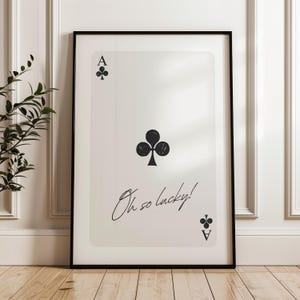 Stampa "Oh So Lucky Ace of Clubs", poster di carte da gioco, decorazione per la casa neutra, monocromatico, bianco e nero, regalo con citazione ispiratrice