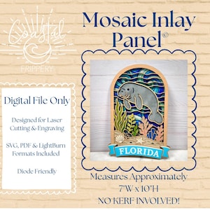May include: A wooden mosaic inlay panel featuring a manatee swimming in an underwater scene. The panel includes the word "FLORIDA" on a banner. The digital file is designed for laser cutting and engraving, measuring approximately 7"W x 10"H.