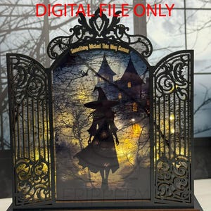 May include: A laser-cut Halloween-themed shadow box featuring a witch silhouette in front of a spooky castle scene. The text "Something Wicked This Way Comes" is arched across the top. The words "DIGITAL FILE ONLY" are at the top.