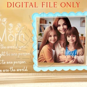 Mother&#39;s Day Frame File for Acrylic - Mothers Day Picture Frame - SVG File - Digital File ONLY