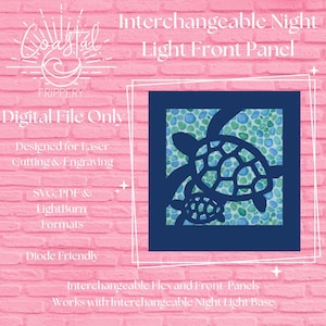 May include: A navy blue interchangeable night light front panel with a sea turtle design. The panel features a cut-out of a large turtle and a smaller turtle, set against a blue and green background. Text on the image reads "Digital File Only".